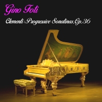 Gino Foti - Clementi: Progressive Sonatinas, Op.36
