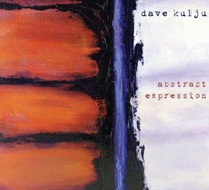 Dave Kulju - Abstract Expression